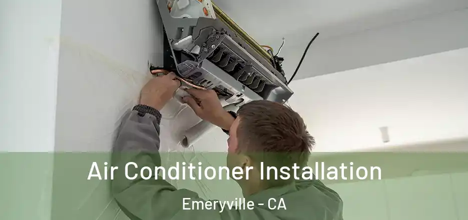 Air Conditioner Installation Emeryville - CA