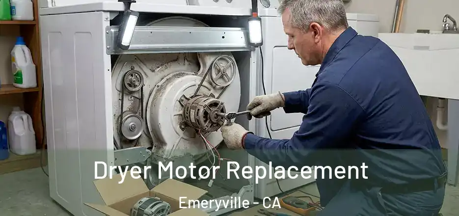 Dryer Motor Replacement Emeryville - CA