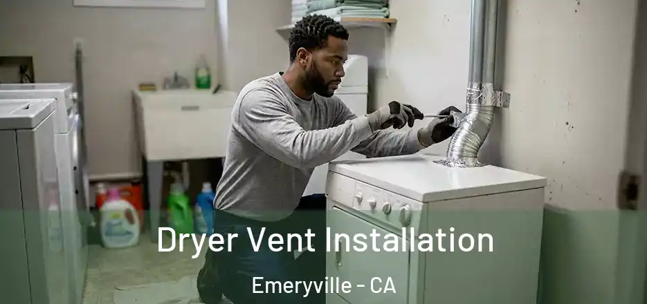 Dryer Vent Installation Emeryville - CA