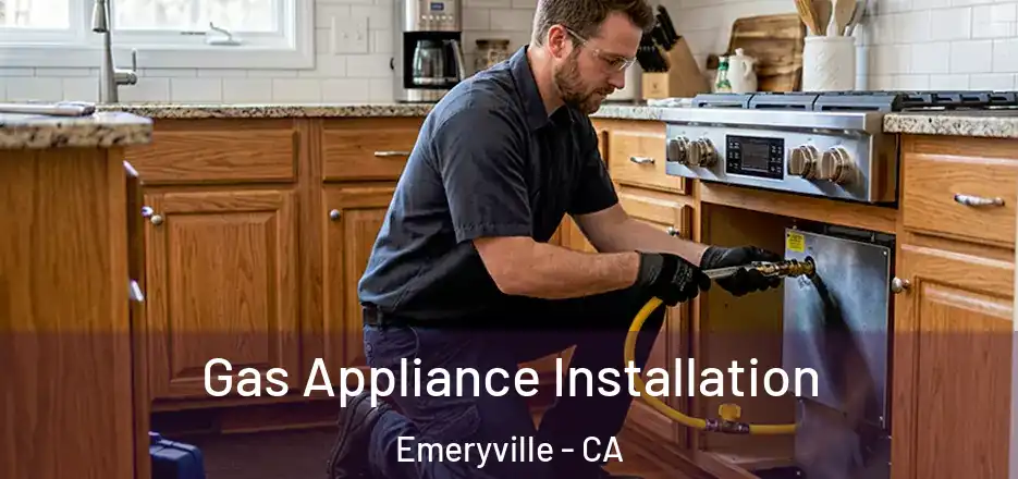 Gas Appliance Installation Emeryville - CA