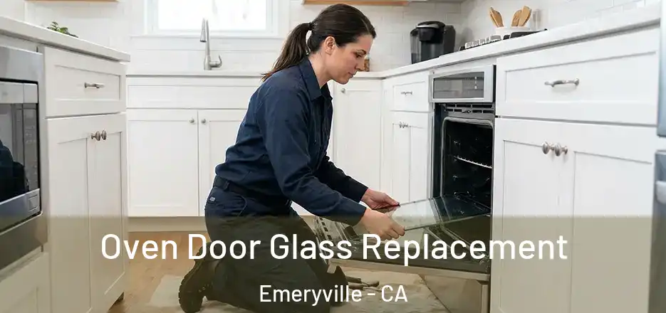Oven Door Glass Replacement Emeryville - CA