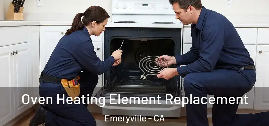 Oven Heating Element Replacement Emeryville - CA