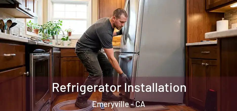 Refrigerator Installation Emeryville - CA