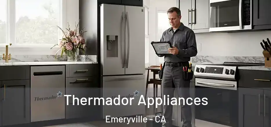  Thermador Appliances Emeryville - CA