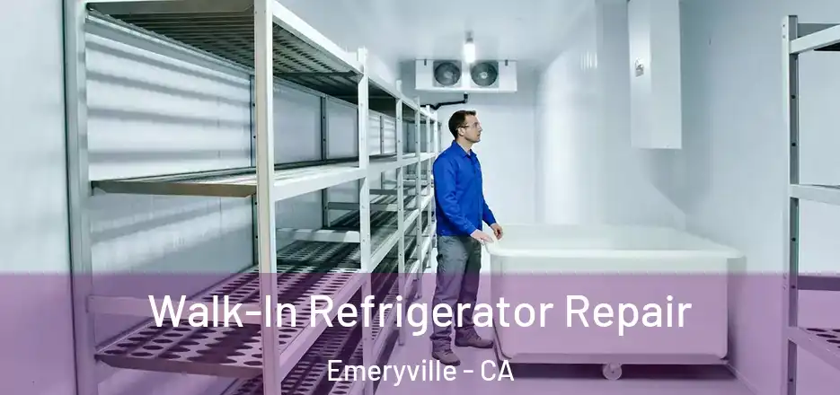 Walk-In Refrigerator Repair Emeryville - CA